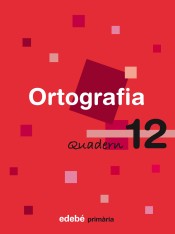 QUADERN ORTOGRAFIA 12 (CATALAN) de Edebé