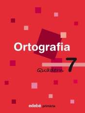 QUADERN ORTOGRAFIA 7 (CATALAN) de Grupo EDEBÉ