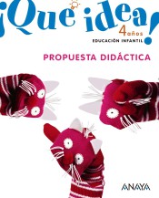 ¡Qué idea! 4 años. Propuesta Didáctica. de ANAYA EDUCACIÓN