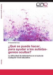 ¿Qué se puede hacer, para ayudar a los autistas- genios ocultos? de EAE