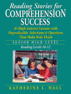 Reading Stories for Comprehension Success: Senior High Level, Reading Levels 10-12 de JOSSEY BASS