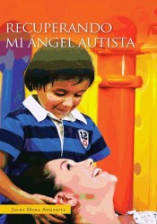 Recuperando Mi Ángel Autista de Palibrio / Author Solutions