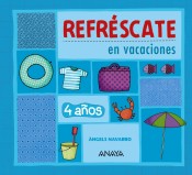 Refréscate en vacaciones 4 años de Anaya Educación