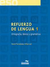 Refuerzo de lengua 1. Ortografía, léxico y gramática