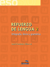 Refuerzo de lengua 2. Ortografía, léxico y gramática