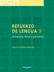 Refuerzo de lengua 3. Ortografía, léxico y gramática