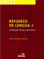 Refuerzo de lengua 4. Ortografía, léxico y gramática