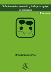 RELACIONES INTERPERSONALES Y TRABAJO EN EQUIPO EN EDUCACION de FORMACION ALCALA S.L., EDITORI