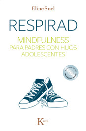 Respirad: Mindfulness para padres con hijos adolescentes de Editorial Kairós SA