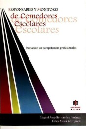 Responsables y monitores de comedores escolares. Formación en competencias profesionales.