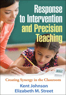 Response to Intervention and Precision Teaching: Creating Synergy in the Classroom de GUILFORD PUBN