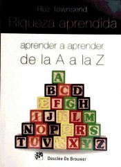 Riqueza aprendida : aprender a aprender de la A a la Z de Editorial Desclée de Brouwer, S.A.