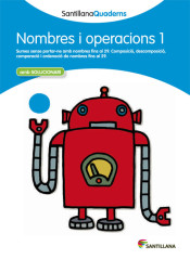 Santillana quaderns nombres i operacions 1 de Santillana Educación, S.L.