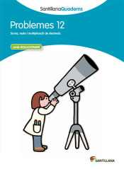 SANTILLANA QUADERNS PROBLEMES 12 de Santillana Educación, S.L.