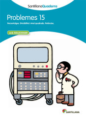 SANTILLANA QUADERNS PROBLEMES 15 de Santillana Educación, S.L.
