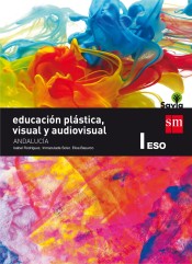 Savia, Plástica y visual, 1 ESO. Andalucía de Fundación Santa María-Ediciones SM