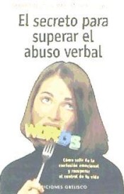 SECRETO PARA SUPERAR EL ABUSO VERBAL, EL