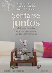 Sentarse juntos : habilidades esenciales para una psicoterapia basada en el mindfulness de Editorial Desclée de Brouwer, S.A.