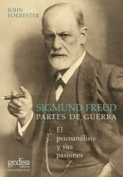 Sigmund Freud : partes de guerra : el psicoanálisis y sus pasiones de GEDISA
