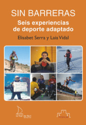 SIN BARRERAS. SEIS EXPERIENCIAS DE DEPORTE ADAPTADO de MAR FACIL