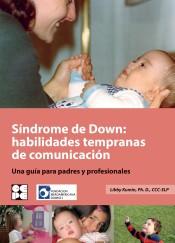 Síndrome de Down: habilidades tempranas de comunicación. Una guía para padres y profesionales de Ciencias de la Educación Preescolar y Especial