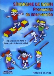 Sindrome de Down, propuestas de intervención : 173 actividades para el desarrollo de la motricidad