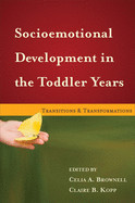Socioemotional Development in the Toddler Years: Transitions and Transformations de GUILFORD PUBN