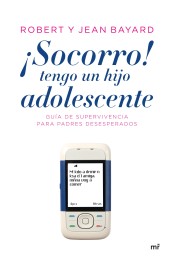 ¡Socorro!, tengo un hijo adolescente