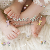 ¡SOMOS DOS!: EL ÁLBUM DE MIS BEBÉS