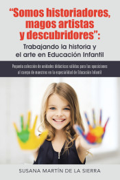 Somos historiadores, magos artistas y descubridores: Trabajando la historia y el arte en Educación Infantil de megustaescribir