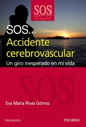 SOS...accidente cerebrovascular: un giro inesperado en mi vida de Ediciones Pirámide, S.A.