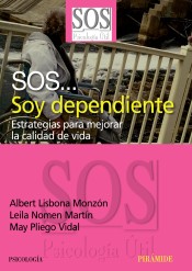 SOS... soy dependiente: estrategias para mejorar la calidad de vida de Ediciones Pirámide, S.A.