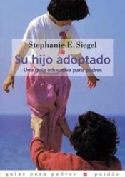 SU HIJO ADOPTADO. Una guía educativa para padres