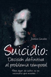 SUICIDIO: DECISIÓN DEFINITIVA AL PROBLEMA TEMPORAL