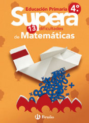 Supera las 13 Dificultades de Matemáticas 4º de Editorial Bruño