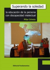 Superando la soledad: la educación de la persona con discapacidad intelectual de Editorial Fundamentos