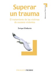 Superar un trauma: el tratamiento de las víctimas de sucesos violentos