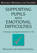 Supporting Pupils With Emotional Difficulties de David Fulton Publishers Ltd