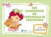 Tarta de Fresa Baby. Mis cuadernos de aprendizaje temprano, 3. Las vocales de Grupo Editorial Bruño, S.L.