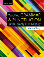 Teaching Grammar and Punctuation in the Twenty-First Century de OXFORD UNIV PR