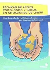 Técnicas de Apoyo Psicológico y Social en Situaciones de Crisis.Cómo Desarrollar las Habilidades Adecuadas ante Situaciones de Emergencia. de Ideaspropias Editorial