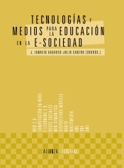 Tecnologías y medios para la educación en la e-sociedad de Alianza Editorial, S.A.