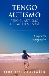 Tengo autismo de Palibrio / Author Solutions