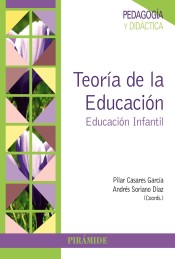 Teoría de la educación: Educación infantil de Ediciones Pirámide