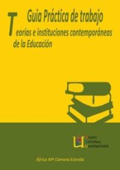 Teorías e instituciones contemporáneas de la educación : guía didáctica de trabajo