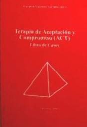 Terapia de aceptación y compromiso (ACT): Libro de casos de Editorial Promolibro