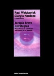 TERAPIA BREVE ESTRATÉGICA. Pasos hacia un cambio de percepción de la realidad