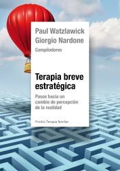 Terapia breve estratégica: pasos hacia un cambio de percepción de la realidad de Ediciones Paidós Ibérica, S.A.