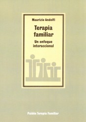 TERAPIA FAMILIAR. Un enfoque interaccional