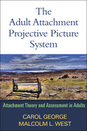 The Adult Attachment Projective Picture System: Attachment Theory and Assessment in Adults de GUILFORD PUBN